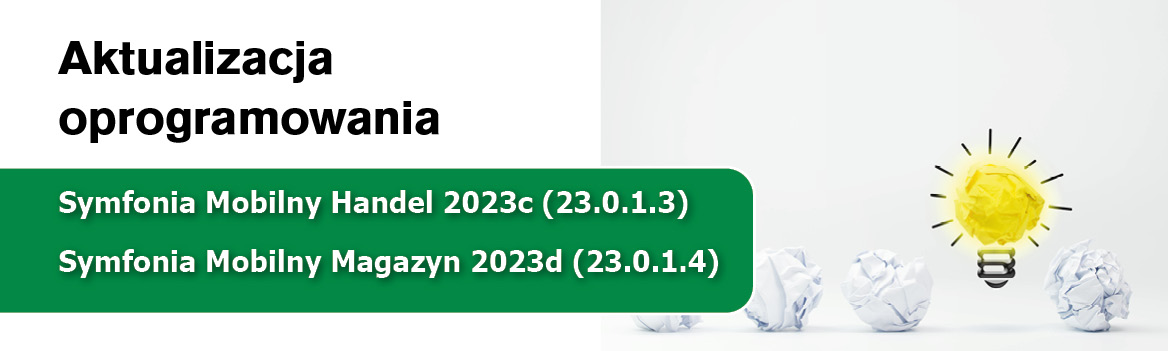 Aktualizacja Symfonia Mobilny Handel 2023c (23.0.1.3) i Symfonia Mobilny Magazyn wersja 2023d (23.0.1.4) 