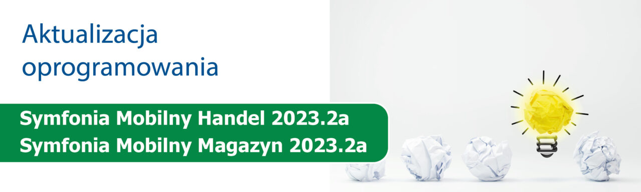 Aktualizacja Symfonia Mobilny Handel 2023.2a  Mobilny Magazyn 2023.2a