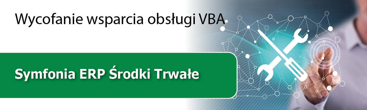 Wycofanie wsparcia obsługi VBA w Symfonia ERP Środki Trwałe