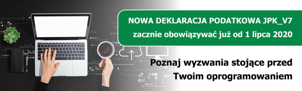 JPK_V7 – poznaj wyzwania stojące przed Twoim oprogramowaniem