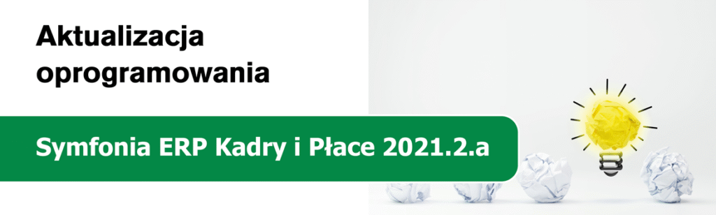 Uaktualnienie Symfonia ERP Kadry i Płace 2021.2.a