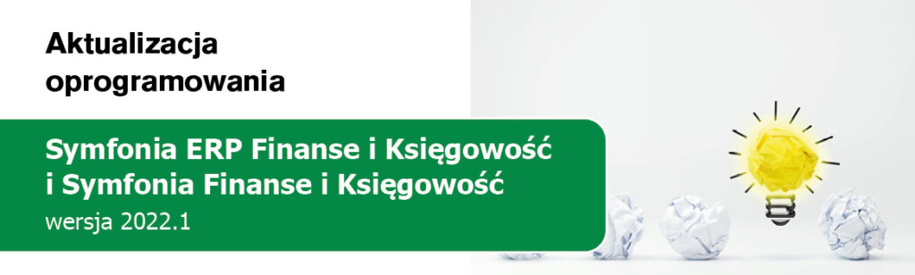 Aktualizacja linii oprogramowania Symfonia Finanse i Księgowość (2022.1)
