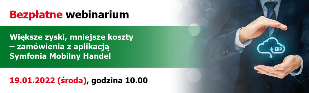 Bezpłatne webinarium – Większe zyski, mniejsze koszty – zamówienia z aplikacją Symfonia Mobilny Handel