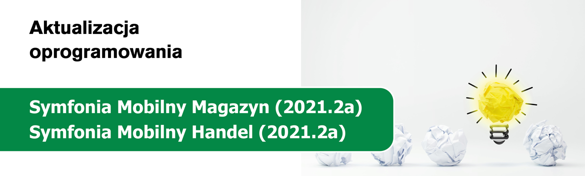 Nowe wersje Symfonia Mobilny Handel (2021.2a) i Symfonia Mobilny Magazyn (2021.2a)