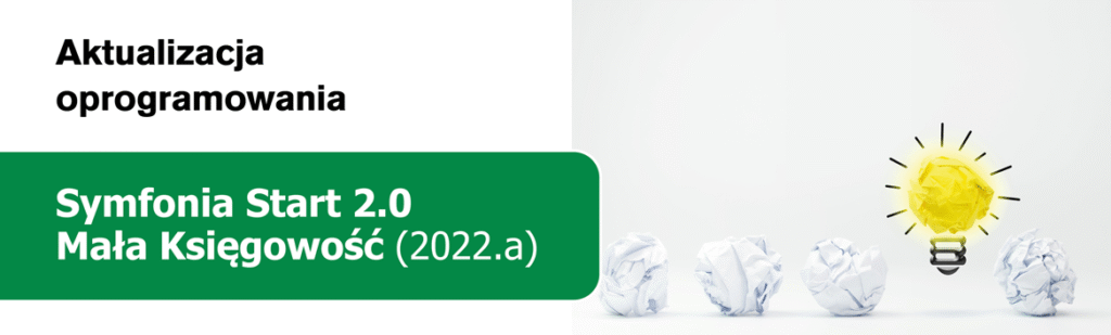 Symfonia Start 2.0 Mała Księgowość 2022.a – Nowa wersja programu