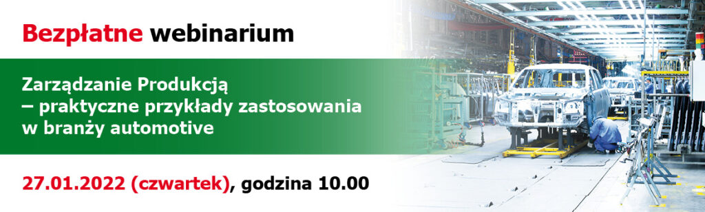 Bezpłatne webinarium: Zarządzanie Produkcją – praktyczne przykłady zastosowania w branży automotive