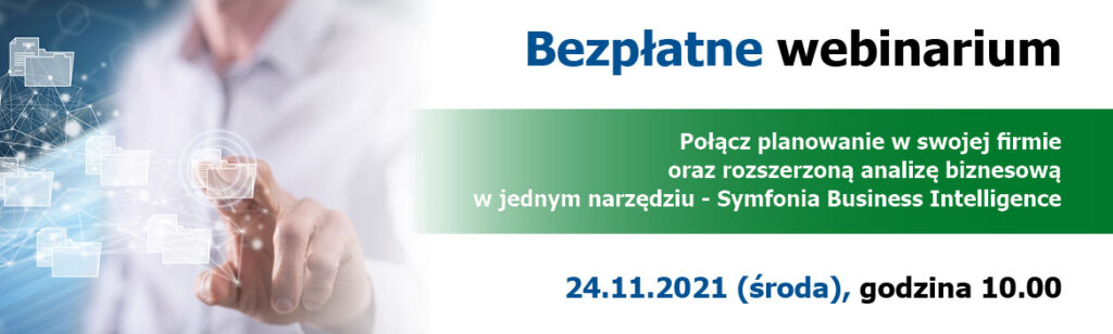 Bezpłatne webinarium. Połącz planowanie w swojej firmie oraz rozszerzoną analizę biznesową w jednym narzędziu – Symfonia Business Intelligence