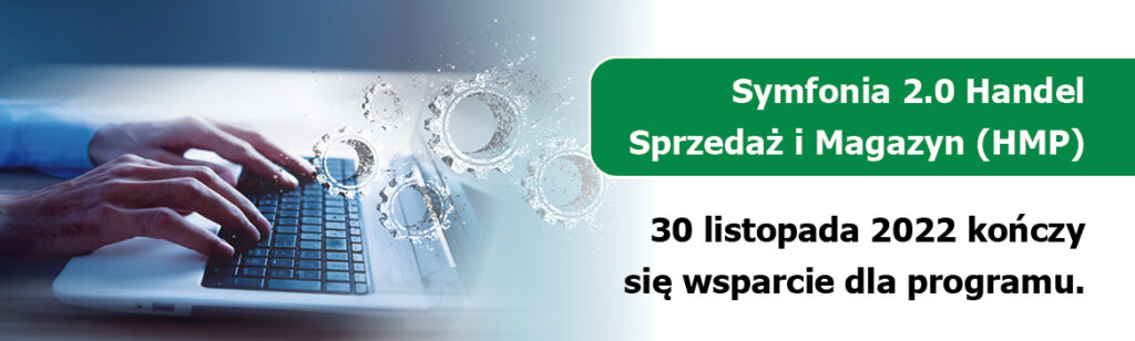 Koniec wsparcia dla Symfonia 2.0 Handel Sprzedaż i Magazyn (HMP)