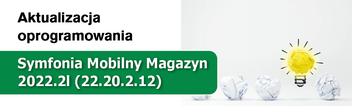 Nowa wersja modułu Symfonia Mobilny Magazyn 2022.2l (22.20.2.12)
