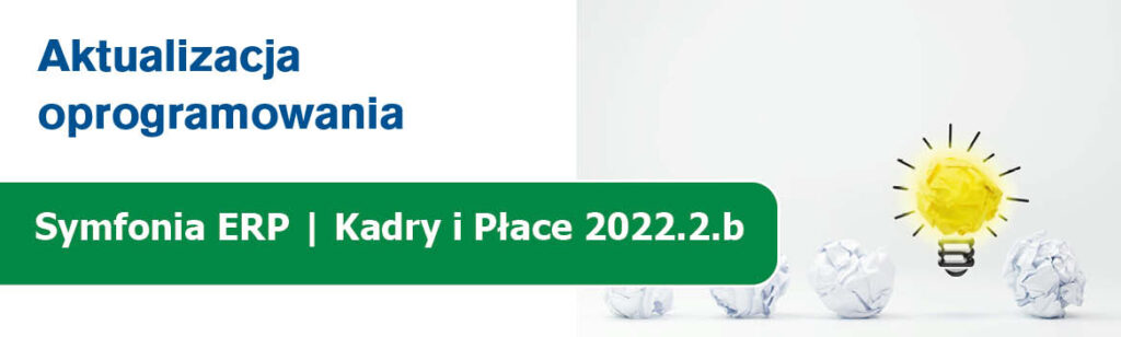 Aktualizacja Symfonia ERP Kadry i Płace 2022.2.b