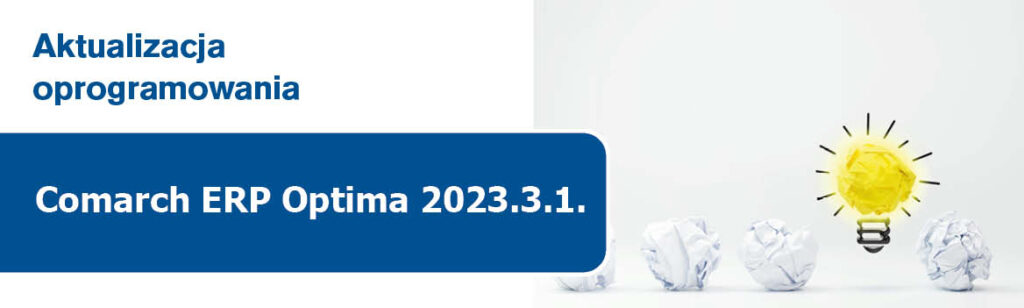 Nowa wersja Comarch ERP Optima  2023.3.1.