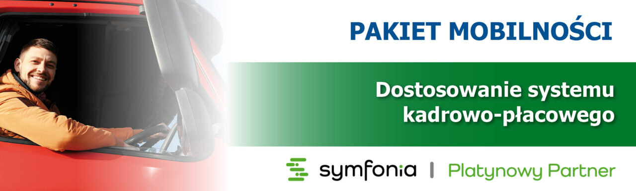 Pakiet Mobilności 2023. Dostosowanie systemu kadrowo-płacowego. Wdrożenia, integracjaa. Symfonia Kadry i Płace
