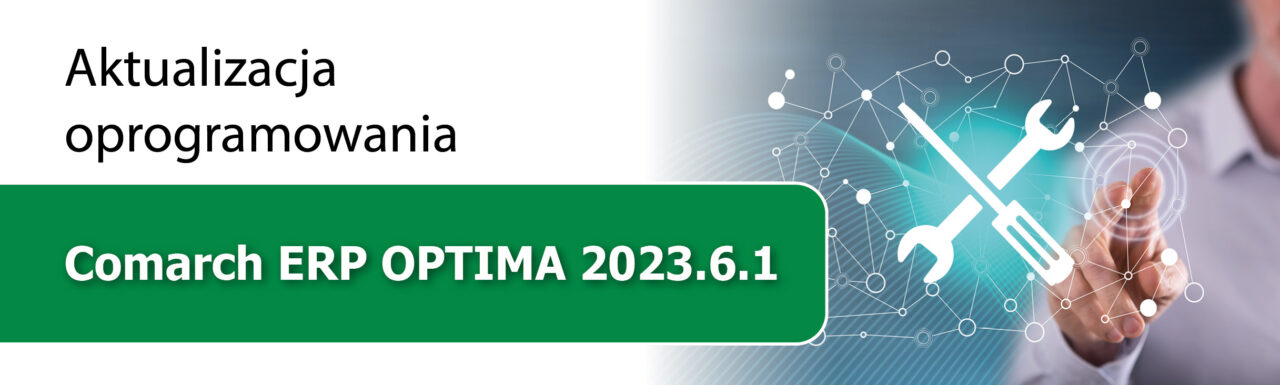 Aktualizacja oprogramowania Comarch ERP Optima 2023.6.1