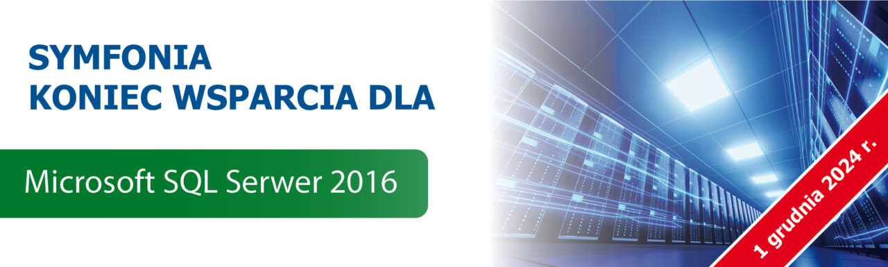 Symfonia koniec wsparcia Microsoft SQL Serwer 2016