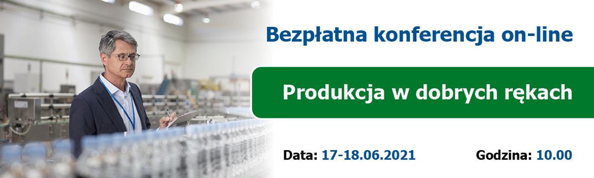 Konferencja on-line „Produkcja w dobrych rękach”