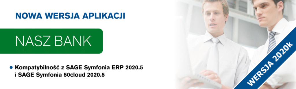 Nasz Bank 2020k – dostosowany do najnowszych wersji oprogramowania SAGE Symfonia