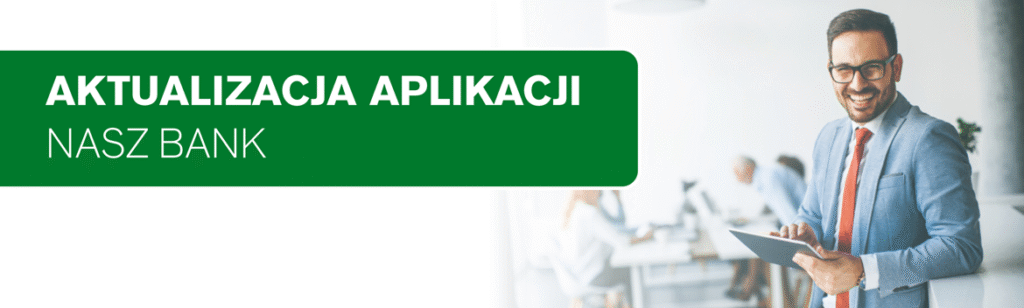 Ważne! Aktualizacja aplikacji Nasz Bank
