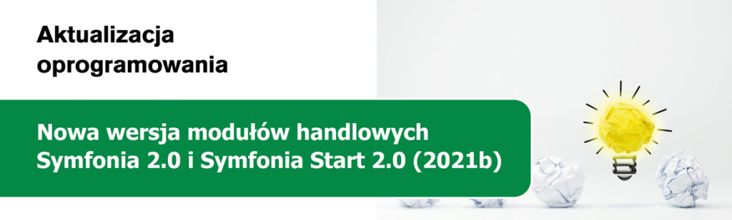 Nowa wersja modułów handlowych Symfonia 2.0 i Symfonia Start 2.0 (2021b)
