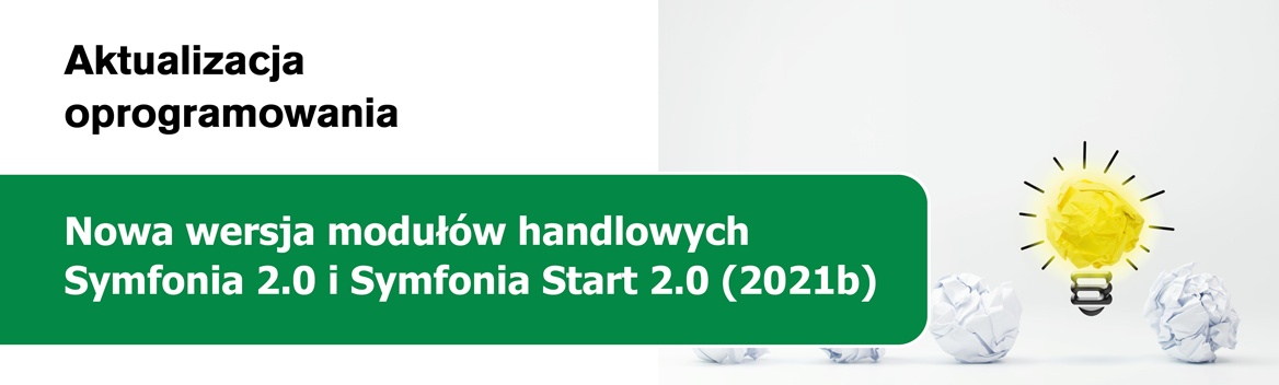 Nowa wersja modułów handlowych Symfonia 2.0 i Symfonia Start 2.0 (2021b)