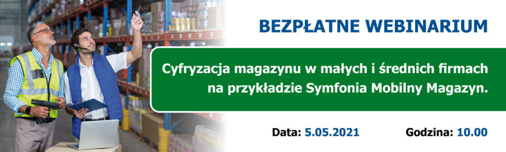 Webinarium: Cyfryzacja magazynu w małych i średnich firmach na przykładzie Symfonia Mobilny Magazyn.