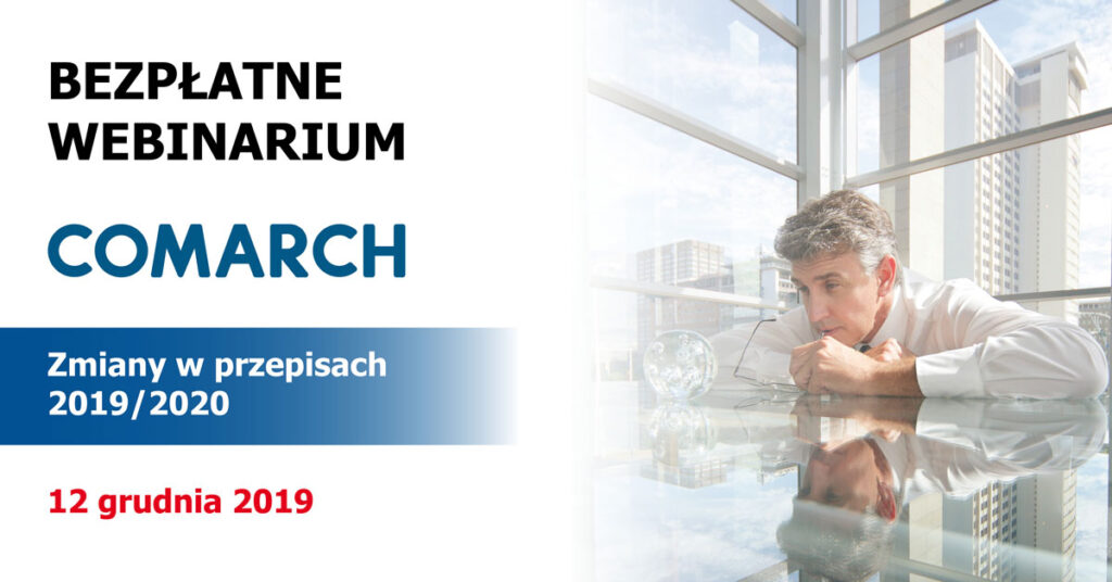 Webinarium COMARCH – Zmiany w przepisach 2019/2020